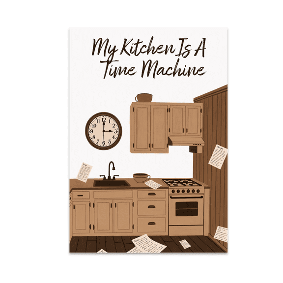 My Kitchen Is A Time Machine - Nostalgic Kitchen Decor - 13x19 Poster Print