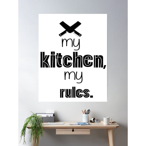 My Kitchen My Rules Poster Wall Art, Modern Wall Decor For Living Room Bedroom, 16x24 UNFRAMED
