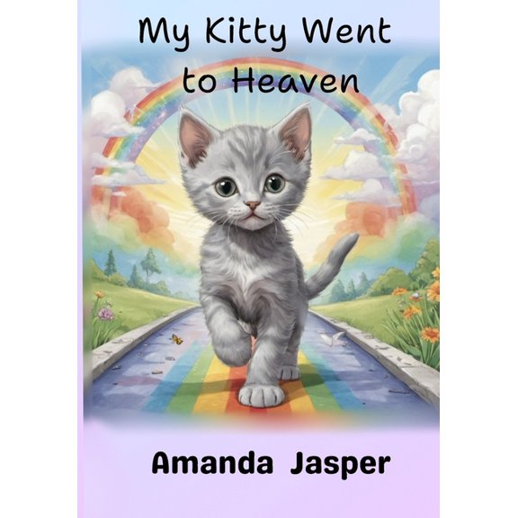 My Kitty Went to Heaven, (Paperback)