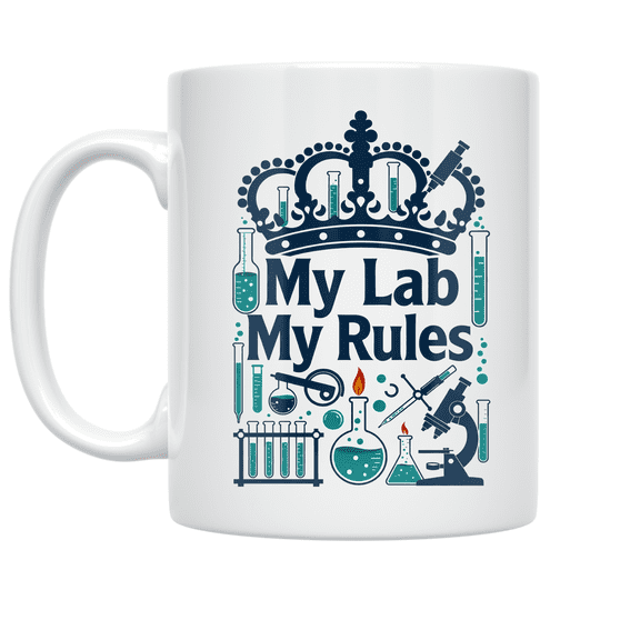 My Lab My Rules - Lab Technician - 11 oz Ceramic Coffee Mug