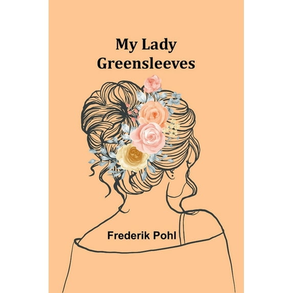 My Lady Greensleeves, (Paperback)