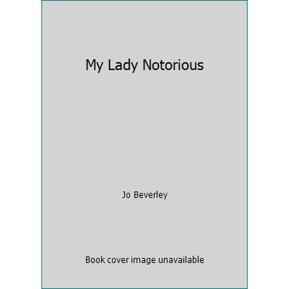 Pre-Owned My Lady Notorious (Mass Market Paperback) 0380767856 9780380767854