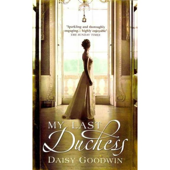 My Last Duchess : The Unputdownable Epic Novel of an American Heiress