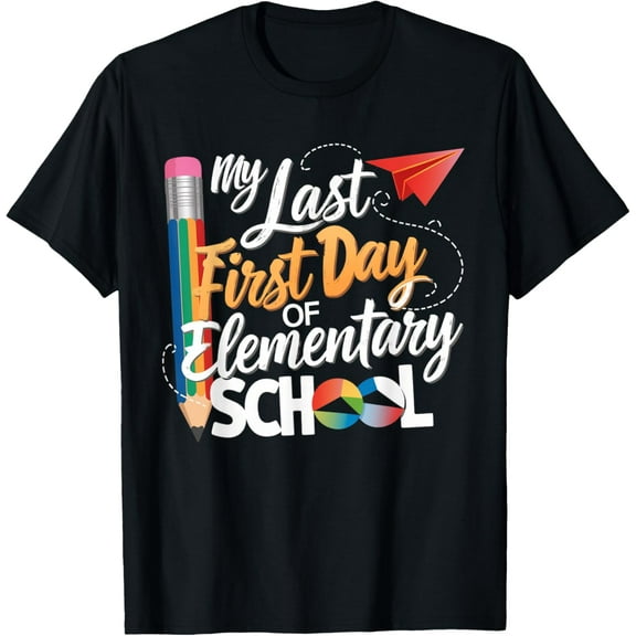 My Last First Day Of Elementary School Funny Back to School T-Shirt