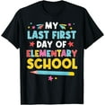 thumbnail image 1 of My Last First Day Of Elementary School Funny Primary School T-Shirt, 1 of 4