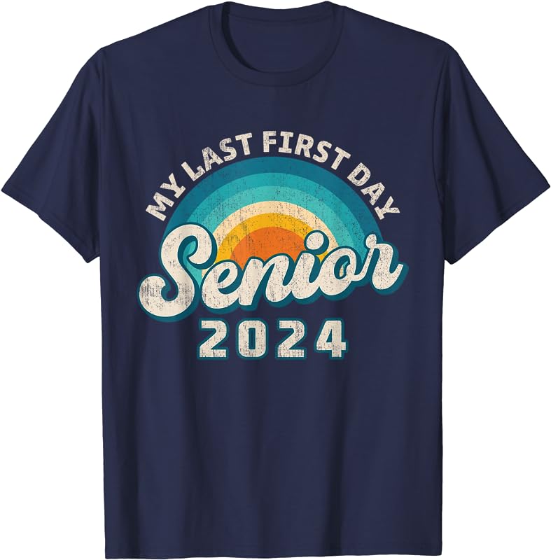 My Last First Day Senior 2024 Back To School Class Of 2024 T-shirt 