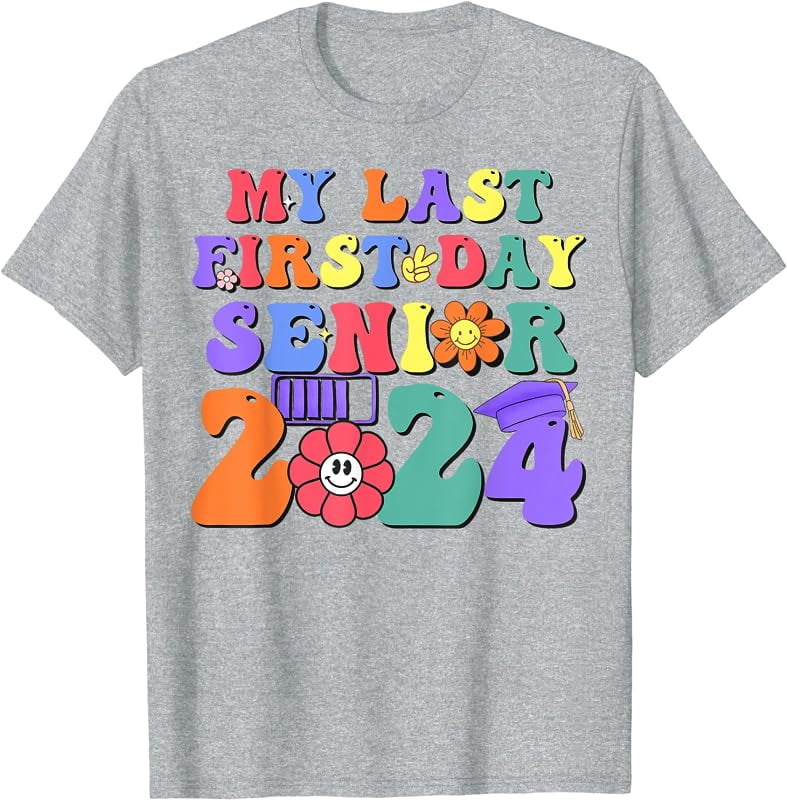 My Last First Day Senior 2024 Class 2024 Back To School 2024 T Shirt   My Last First Day Senior 2024 Class 2024 Back To School 2024 T Shirt 2760c188 C68e 4241 A0a6 574d16a03f69.2f4f5d7b275a18d0e2dcad90d7acec5f 