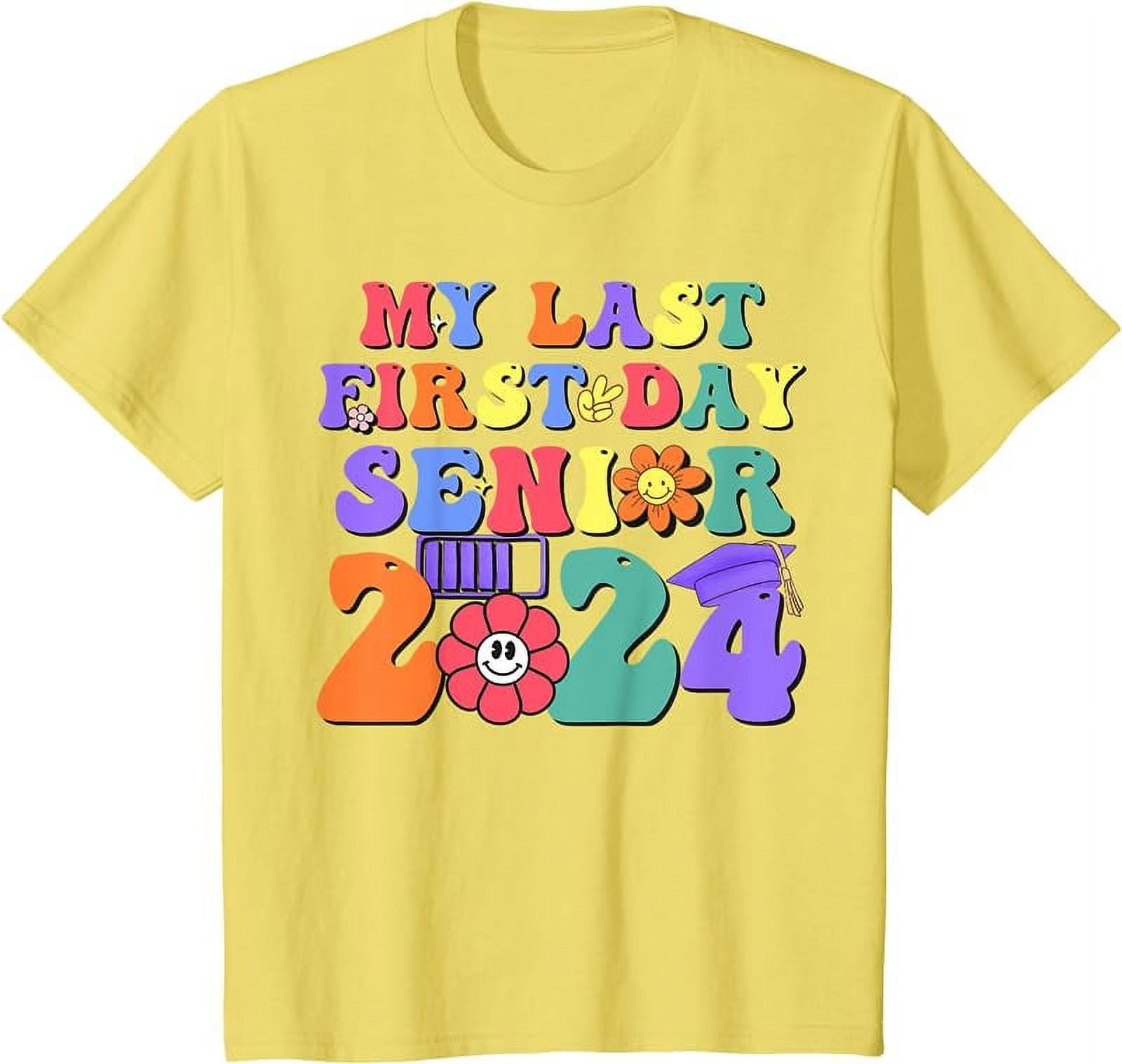 My Last First Day Senior 2024 Class 2024 Back To School 2024 TShirt