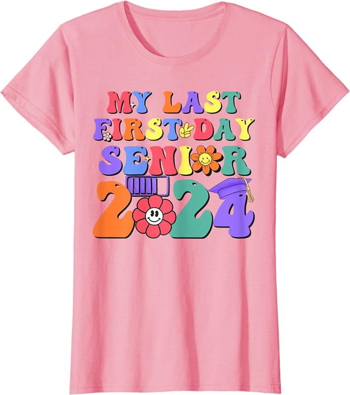 My Last First Day Senior 2024 Class 2024 Back To School 2024 TShirt