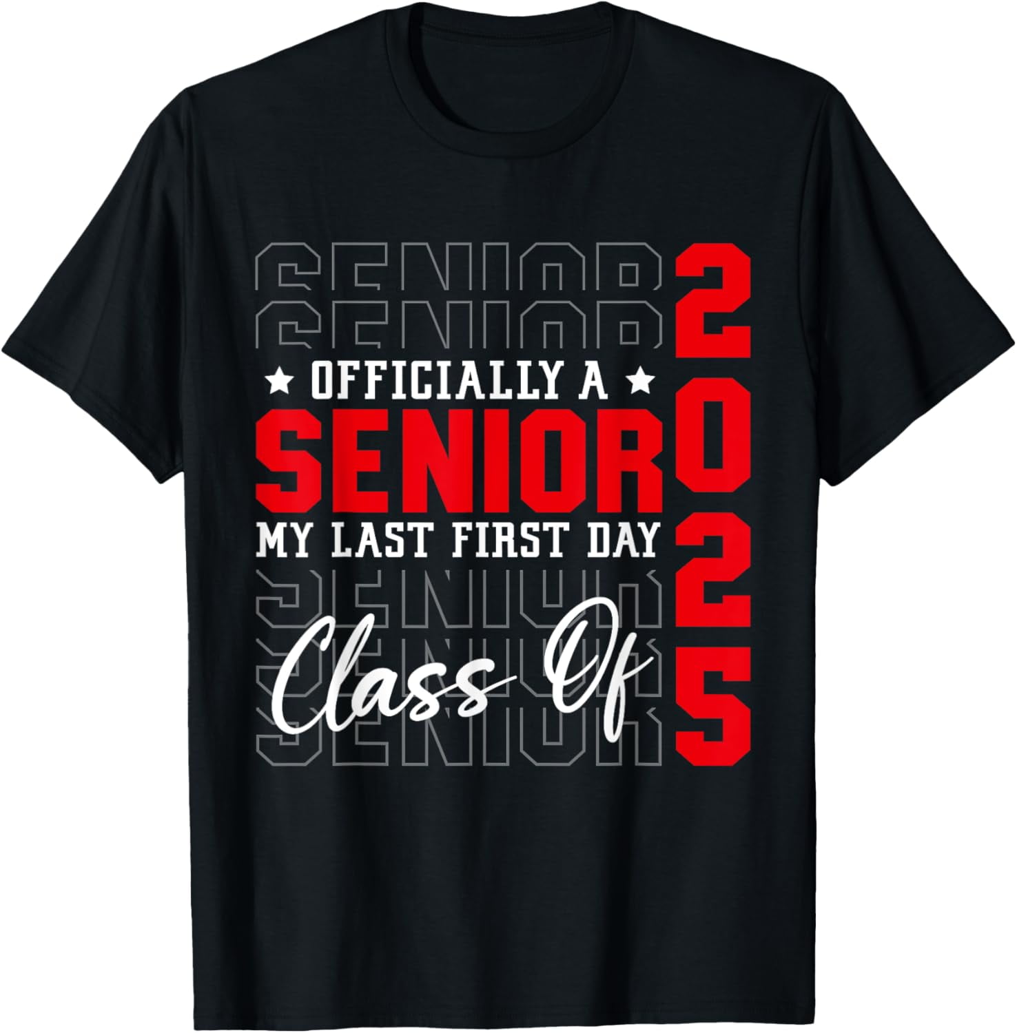 My Last First Day Senior 2025 Back To School Class Of 2025 T-Shirt ...
