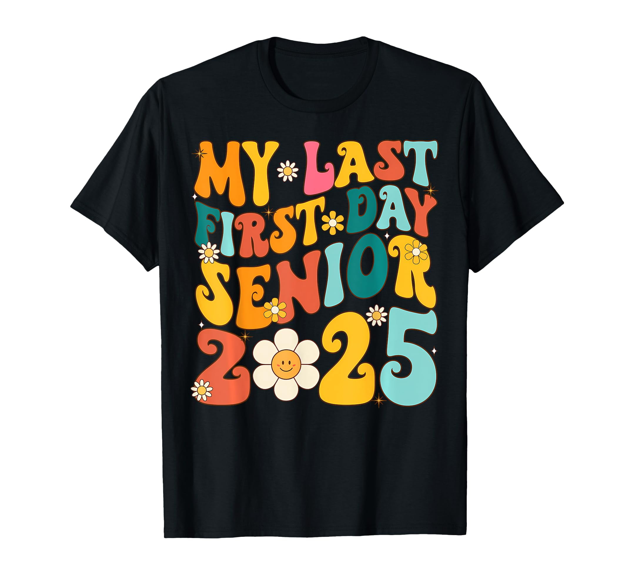 My Last First Day Senior 2025 Back To School Class Of 2025 TShirt