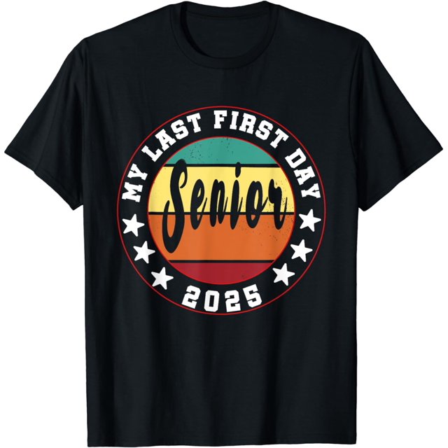 My Last First Day Senior 2025 Back To School Class of 2025 TShirt