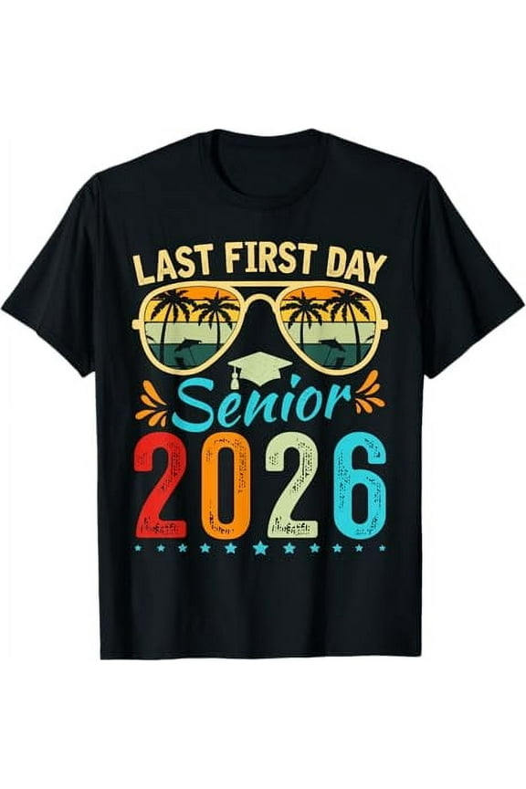 My Last First Day Senior 2026 Back To School Class of 2026 T-Shirt