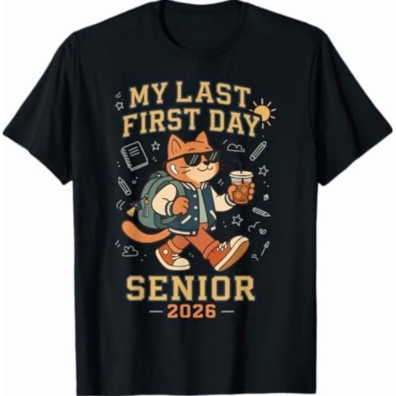 Class First Day My Last First Day Senior 2026 Cat Back to School Cool Class T-Shirt ...