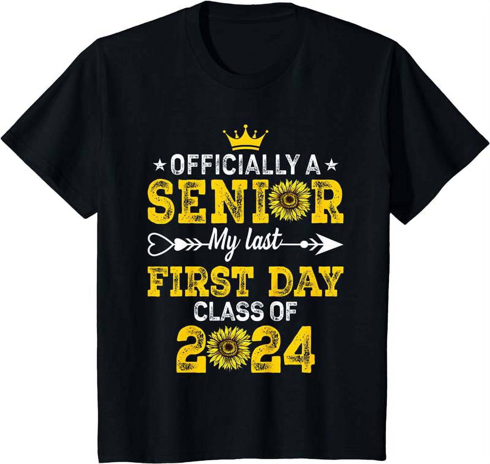 My Last First Day Senior Back to School 2024 Class Of 2024 T-Shirt ...