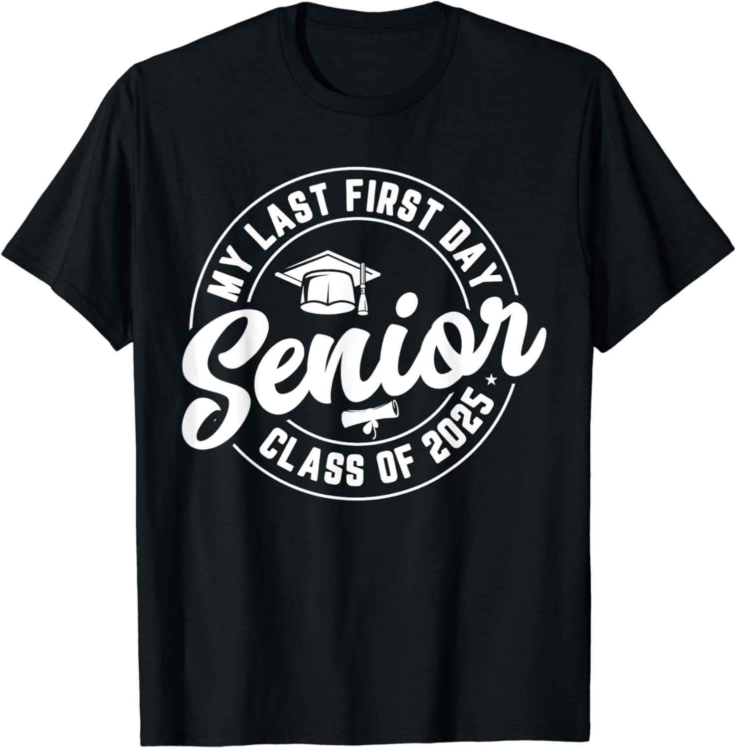 My Last First Day Senior Class Of 2025 Back To School 2025 Cotton TShirt
