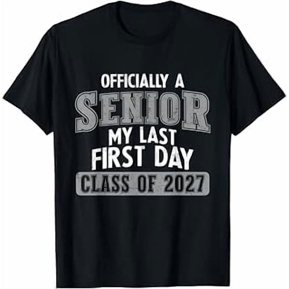 My Last First Day Senior, Class of 2027, Graduation, Back to School, Short Sleeve T-Shirt