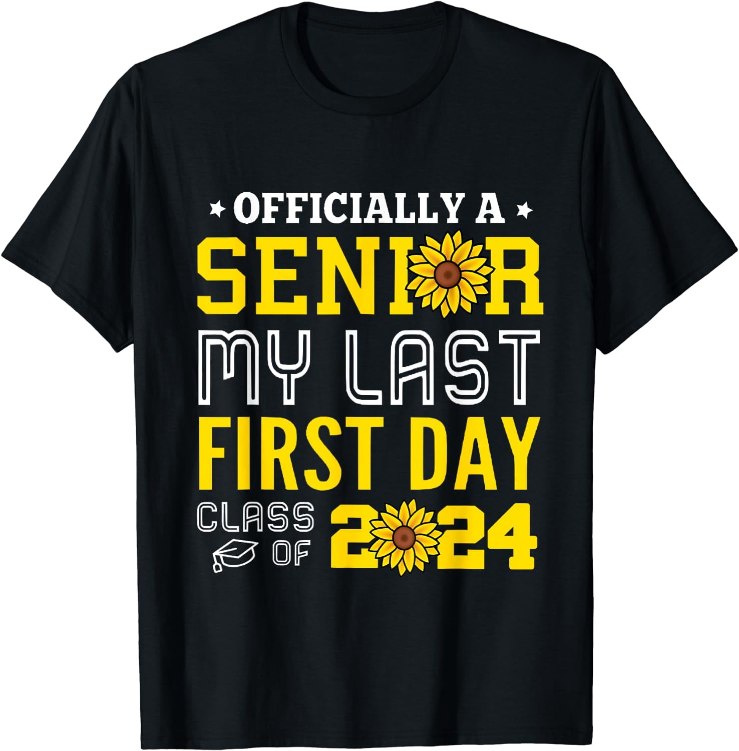 My Last First Day of School Senior Class of 2024 Sunflower T-Shirt ...