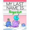 My Last Name is Bogardus Personalized Primary Name Tracing Workbook