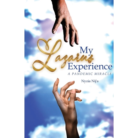 My Lazarus Experience A Pandemic Miracle, (Paperback)