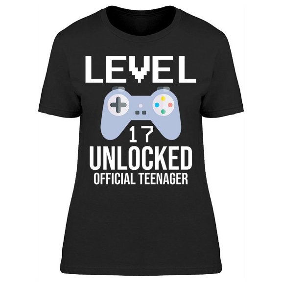 My Level 17 Is Unlocked Women's T-shirt