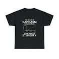thumbnail image 1 of My Level of Sarcasm Based On Your Level of Stupidity T-Shirt, 1 of 1