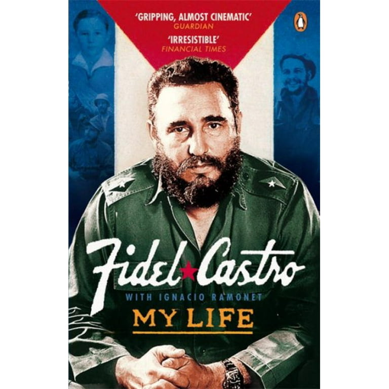 Fidel Castro: My Life, Book by Ignacio Ramonet, Fidel Castro, Official  Publisher Page