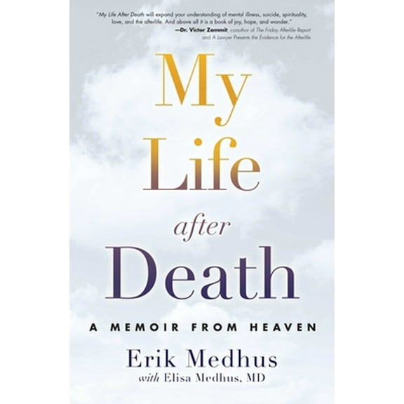 Pre-Owned My Life After Death: A Memoir from Heaven (Paperback) 1582705607 9781582705606