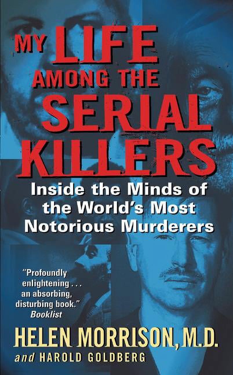 My Life Among the Serial Killers: Inside the Minds of the World's Most Notorious Murderers (Paperback) - image 1 of 1
