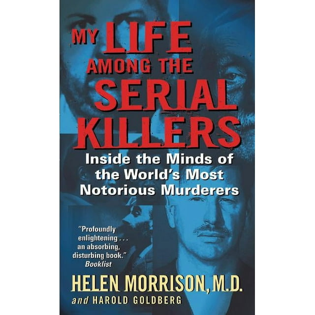 My Life Among the Serial Killers: Inside the Minds of the World's Most Notorious Murderers (Paperback)