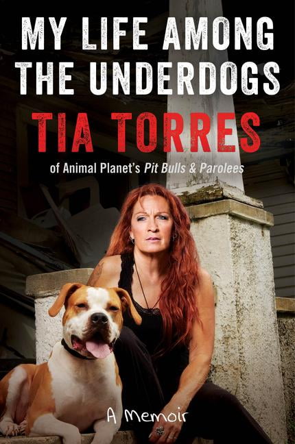 TIA TORRES My Life Among the Underdogs: A Memoir, (Paperback)