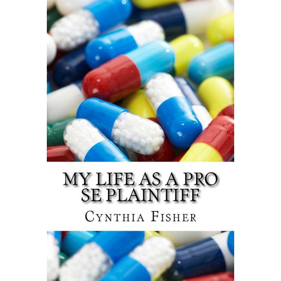 My Life As A Pro Se Plaintiff : Representing Yourself In Court (Paperback)