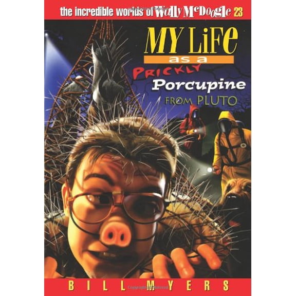 Pre-Owned My Life as a Prickly Porcupine from Pluto (The Incredible Worlds of Wally McDoogle #23) (Paperback) 0849959942 9780849959943