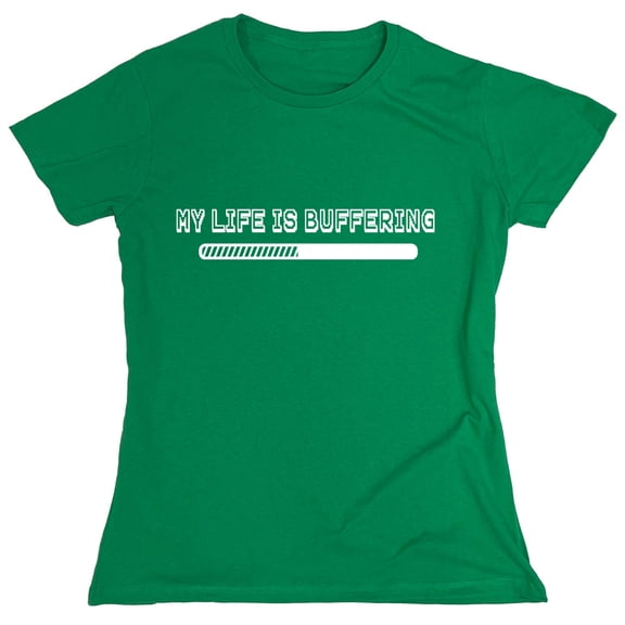 My Life Is Buffering Sarcastic Humor Novelty Funny Women's Casual Tees