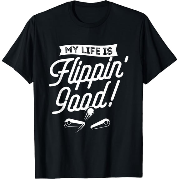 My Life Is Flippin Good Retro Multiball Pinball Arcade Game T-Shirt