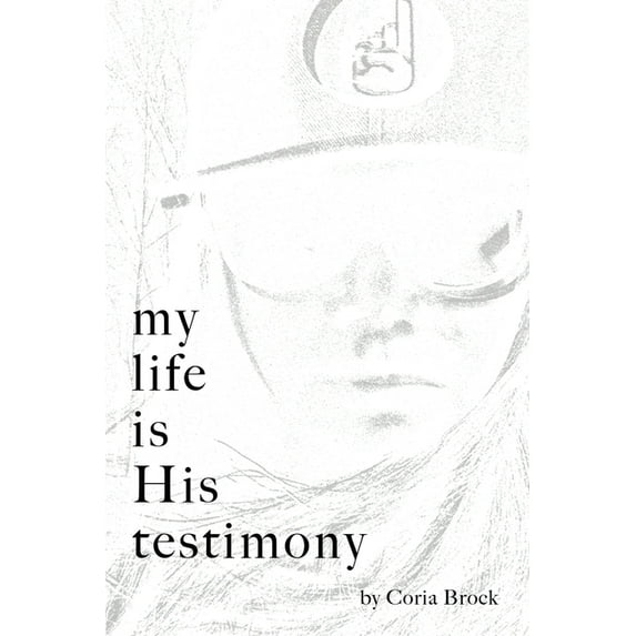 My Life Is His Testimony (Paperback)