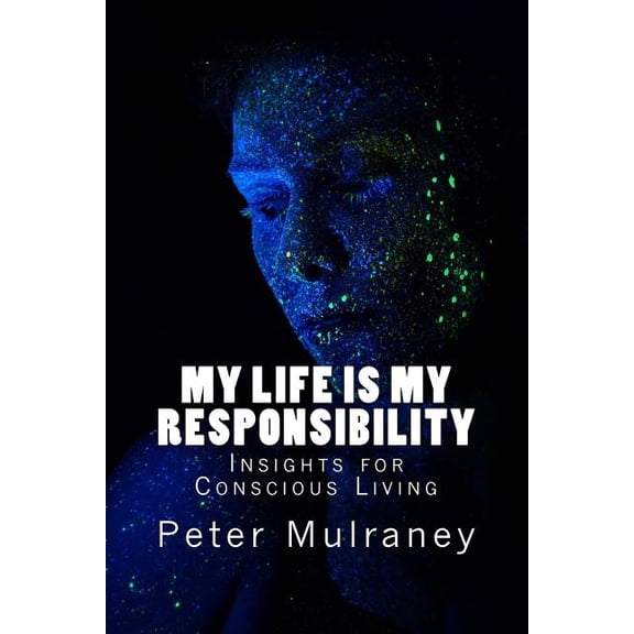 Pre-Owned My Life Is My Responsibility: Insights for Conscious Living (Other)