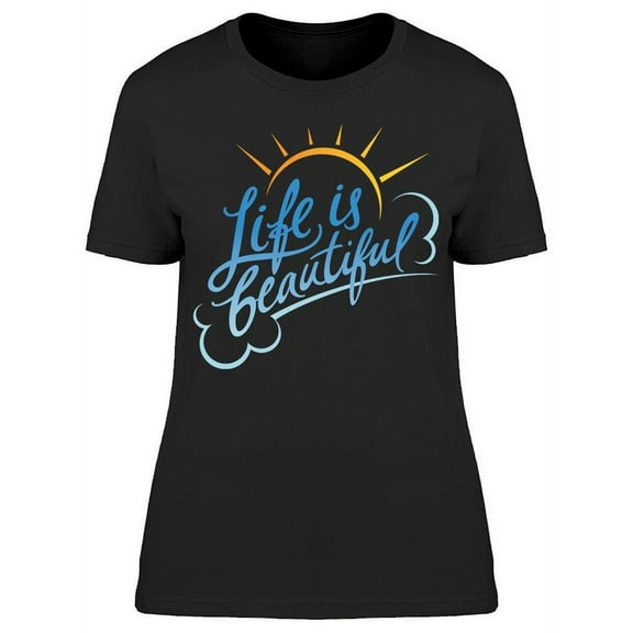 My Life Is So Beautiful T-Shirt Women -Image by Shutterstock, Female Medium