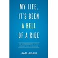 thumbnail image 1 of My Life, It's Been a Hell of a Ride: 'An Autobiography' of the Life and Times of WJ Adair, (Paperback), 1 of 1