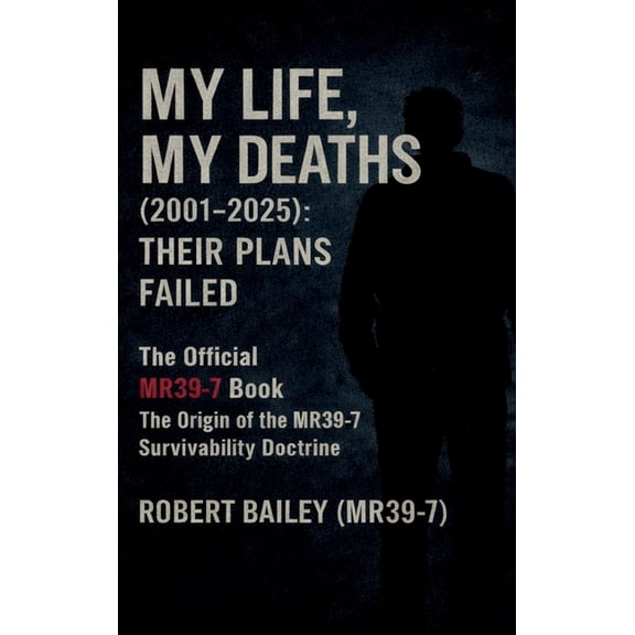 My Life, My Deaths (2001-2025): Their Plans Failed, (Hardcover)