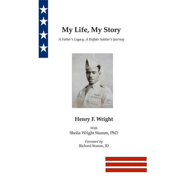My Life, My Story: A Father's Legacy, A Buffalo Soldier's Journey, (Paperback)