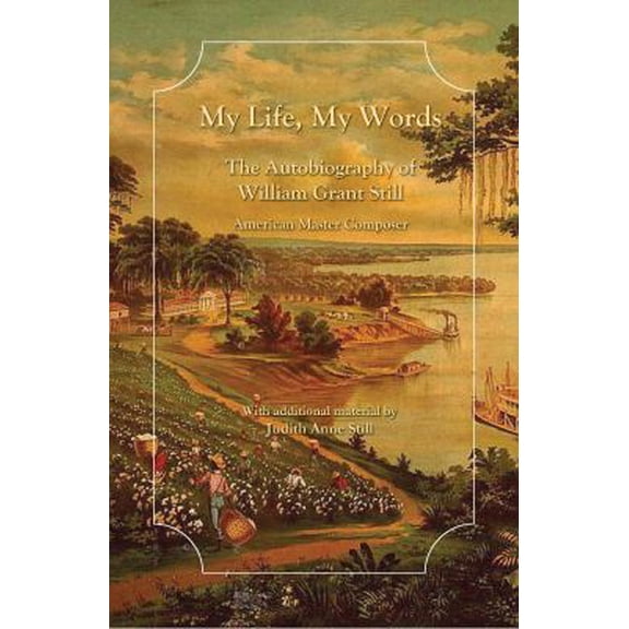 Pre-Owned My Life, My Words : The Autobiography of William Grant Still, American Master Composer (Hardcover)