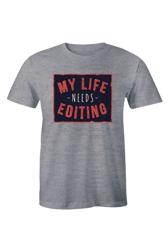 My Life Needs Editing Funny Film Editor Men's Crew Neck T-Shirt