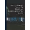 thumbnail image 1 of My Life On the Plains. Or Personal Experiences With Indians (Paperback), 1 of 1