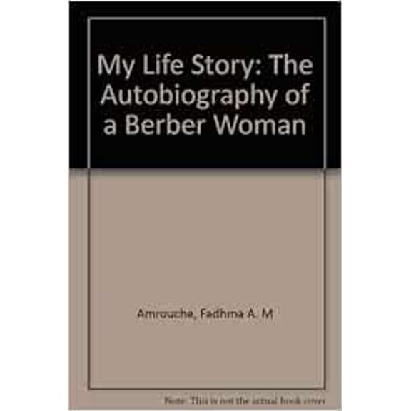 Pre-Owned My Life Story: The Autobiography of a Berber Woman (English and French Edition), 9780813514253, 0813514258, Hardcover,