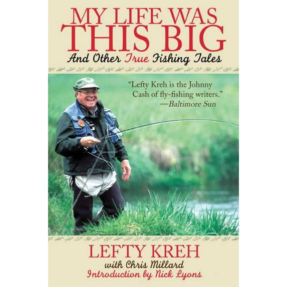 My Life Was This Big : And Other True Fishing Tales (Paperback)