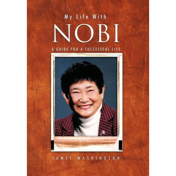 My Life with Nobi: A Guide for a Successful Life (Hardcover)