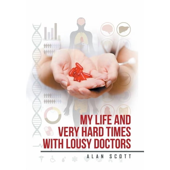 My Life and Very Hard Times with Lousy Doctors