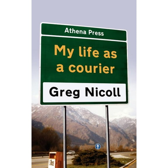 My Life as a Courier (Paperback) by Greg Nicoll