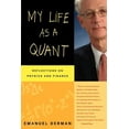 thumbnail image 1 of My Life as a Quant: Reflections on Physics and Finance, (Paperback), 1 of 1